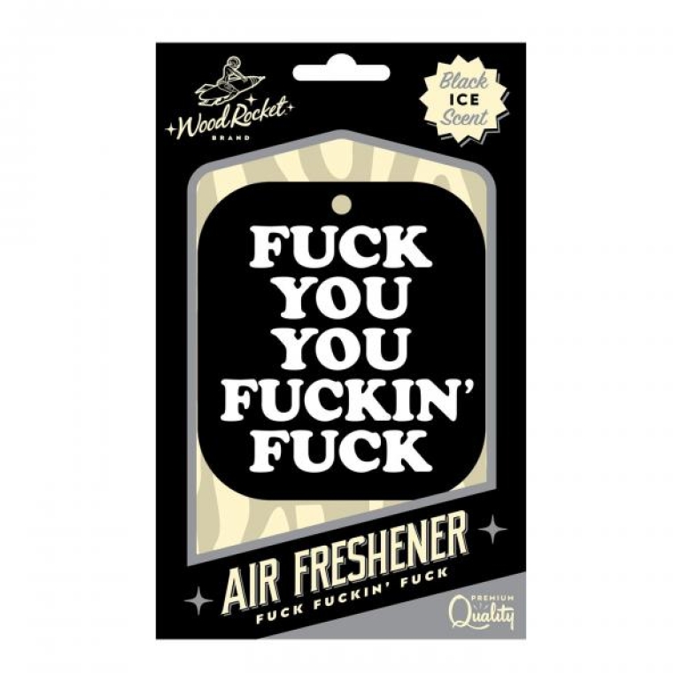 Fuck You You Fucking Fuck Air Freshener (net)