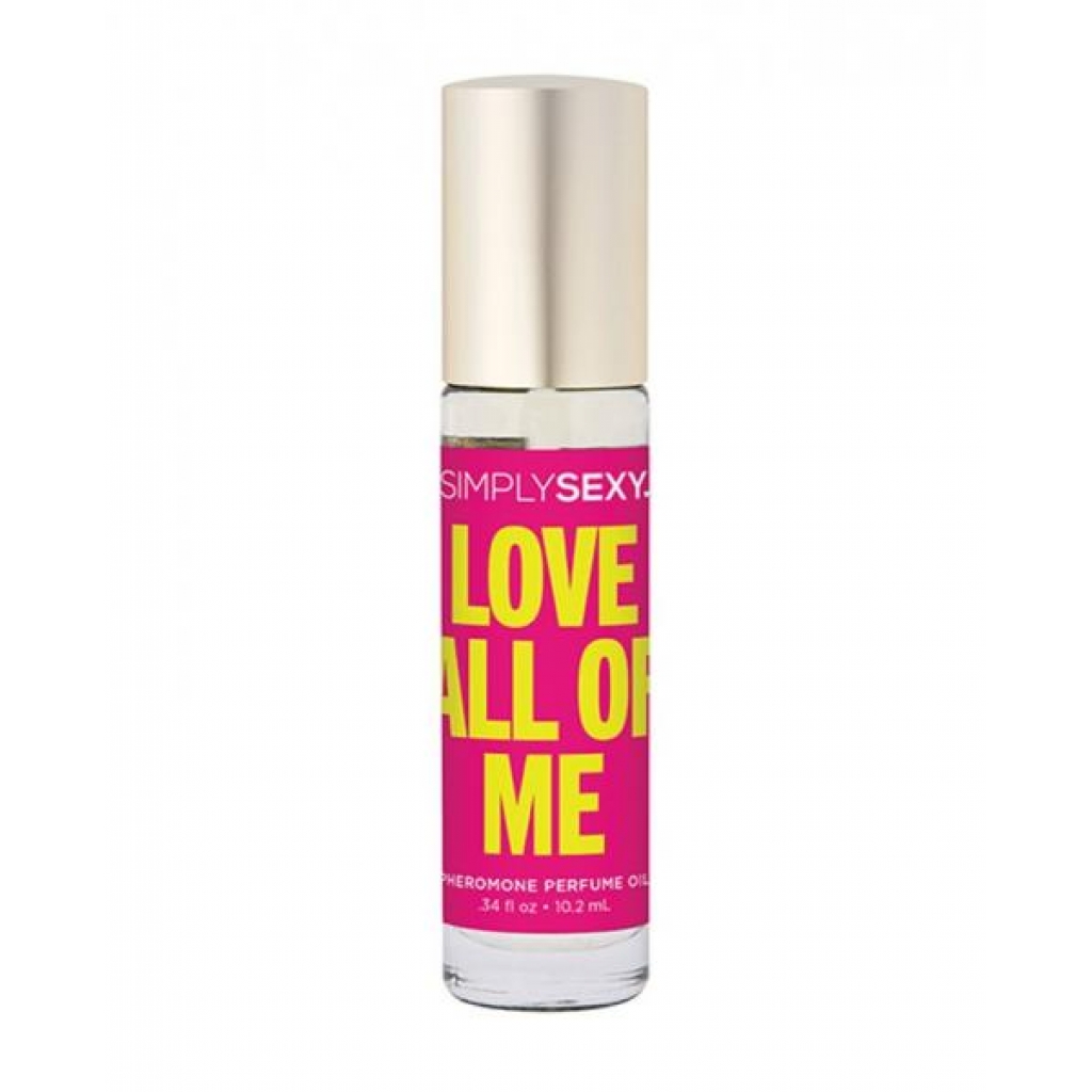 Simply Sexy Pheromone Perfume Oil - Love All Of Me - 10.2ml