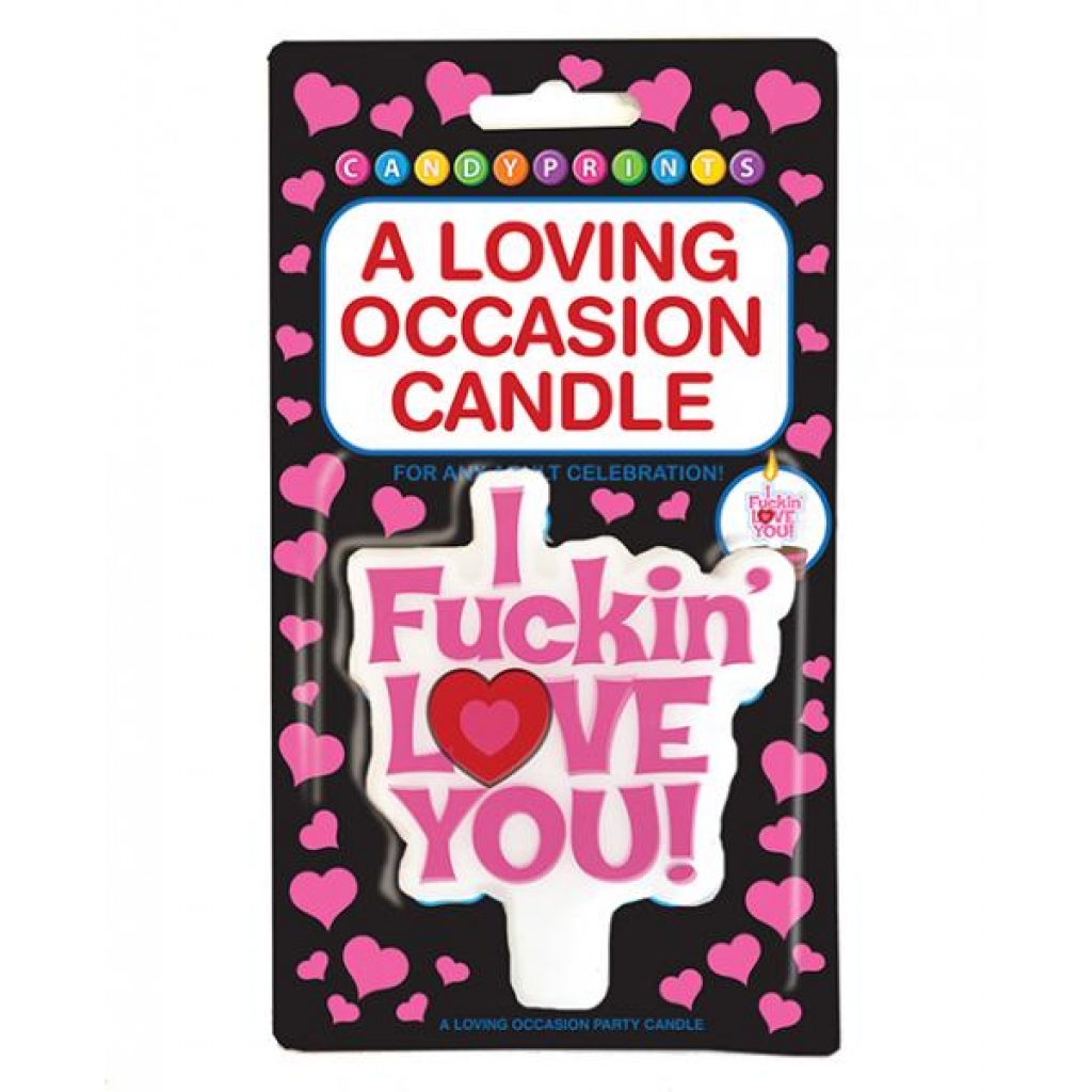 A Loving Occasion Candle - I F*ckin' Love You