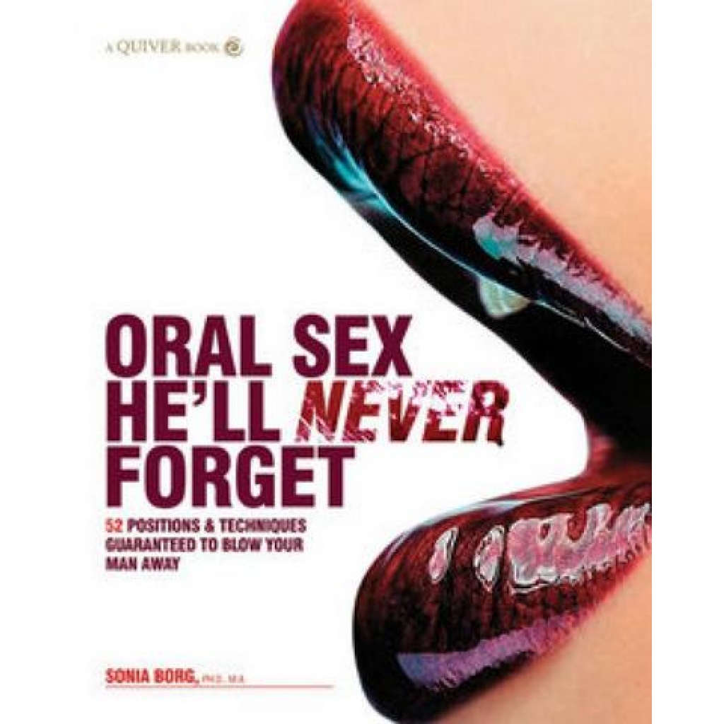 Oral Sex He’ll Never Forget - A Guide Book