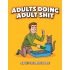 Adults Doing Adult Shit Coloring Book