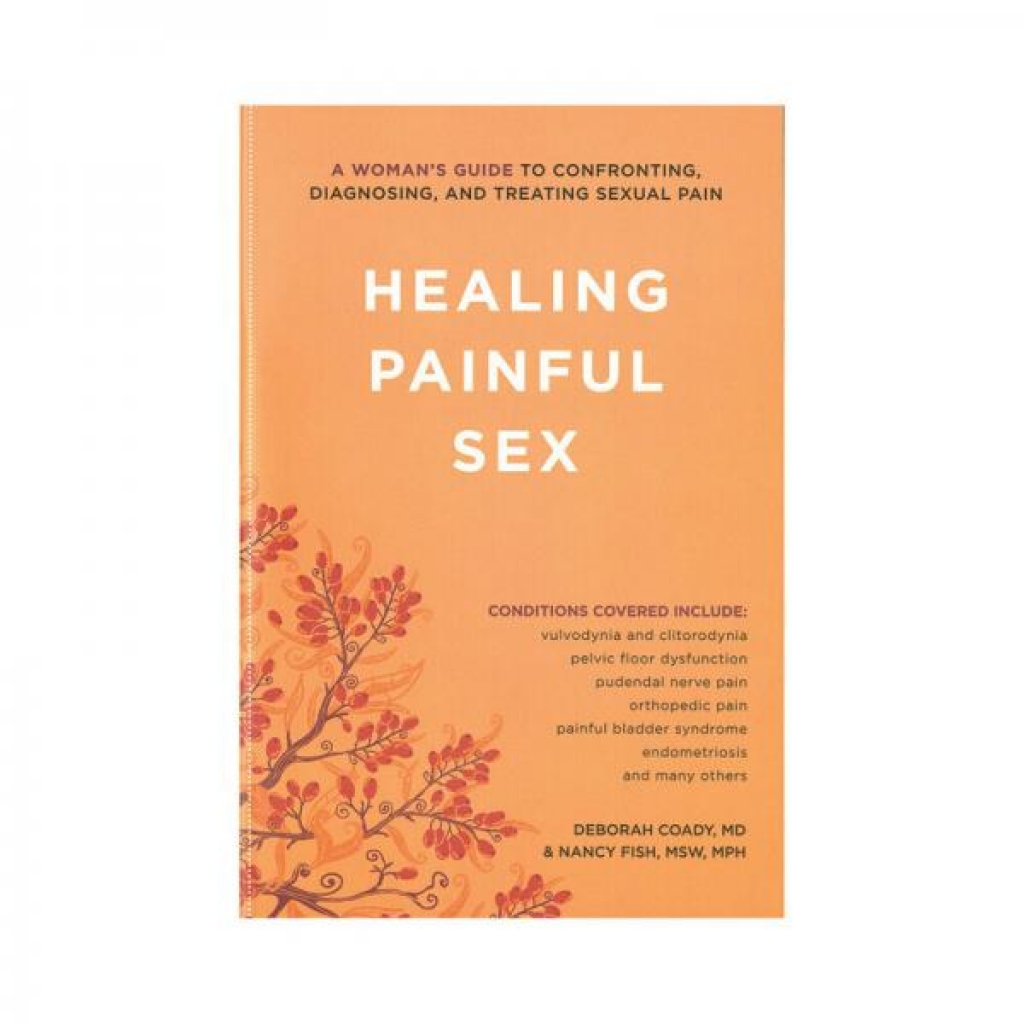 Healing Painful Sex: Understanding and Treating Sexual Pain