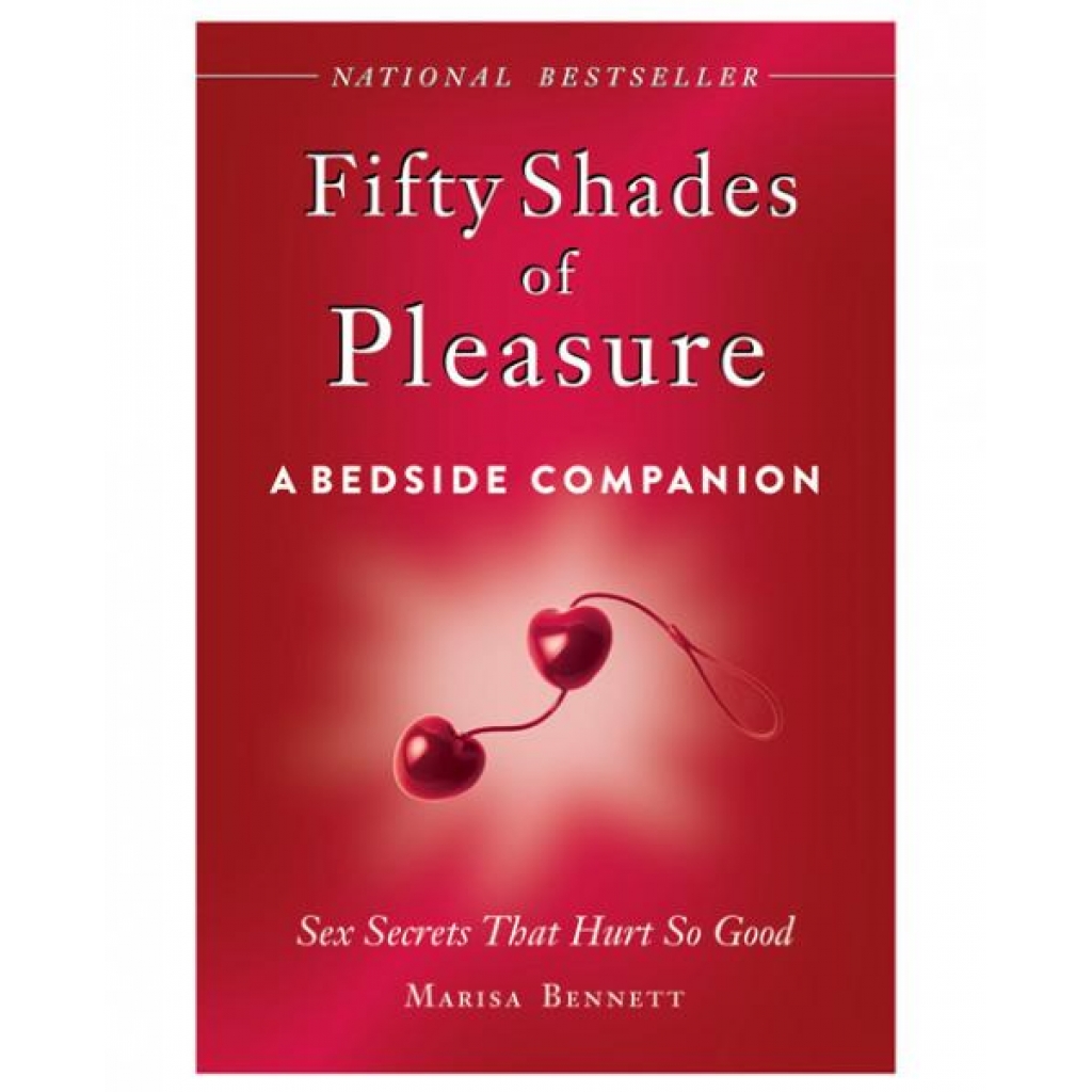 Fifty Shades of Pleasure - A Bedside Companion by Marisa Bennett