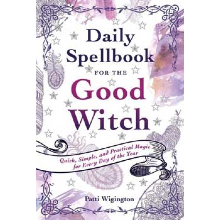 Daily Spellbook for the Good Witch by Patti Wigingtoni