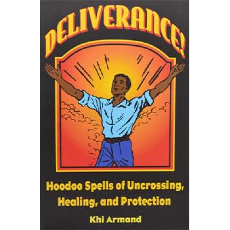 Deliverance, Hoodoo Spells by Khi Armand