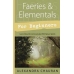Faeries & Elementals for Beginners by Alexandra Chauran