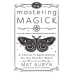 Mastering Magick by Mat Auryn