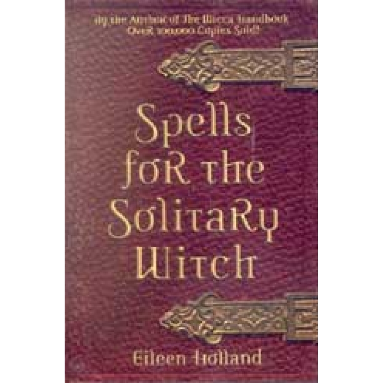 Spells for the Solitary Witch by Eileen Holland