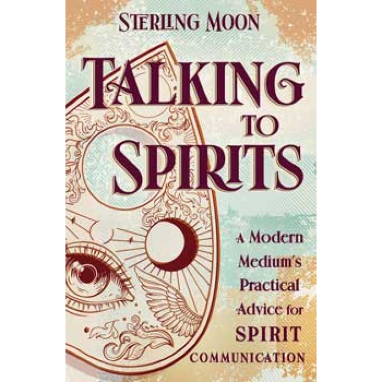 Talking to Spirits by Sterling Moon