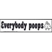 Everybody Poops bumper sticker