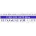 If your Behavior is Justified because You Are Not Gay Reexamine Your Life