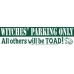 Witches' Parking Only All others will be Toad bumper sticker