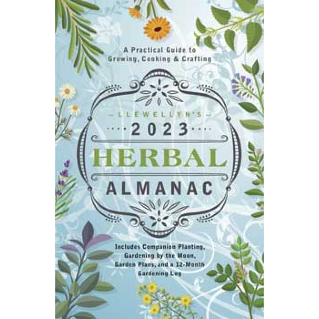 2023 Herbal Almanac by Llewellyn: Your Guide to Herbs and Nature