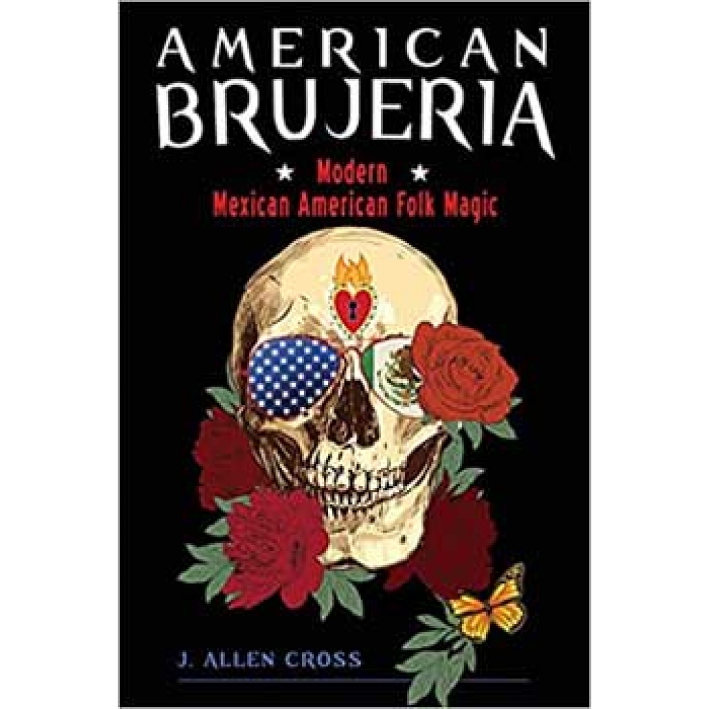 American Brujeria by J Allen Cross - A Guide to Modern Witchcraft