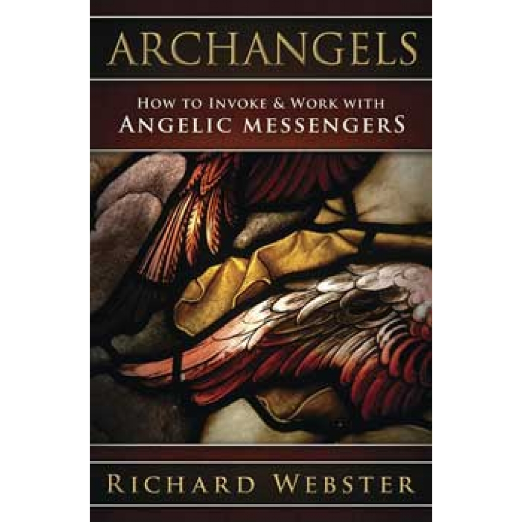 Archangels Invoke & Work with Angelic Messengers by Richard Webster