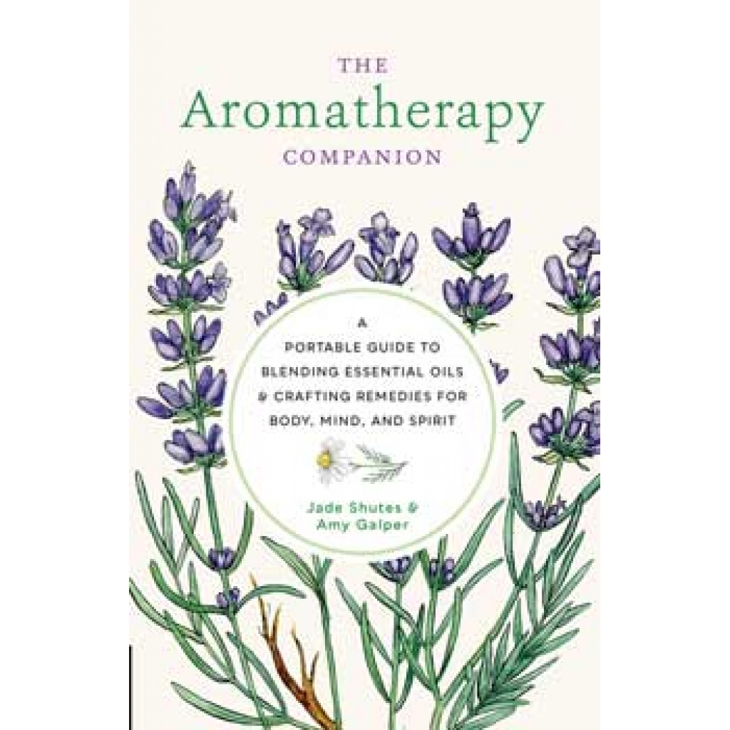 Aromatherapy Companion: Healing and Body Care Guide