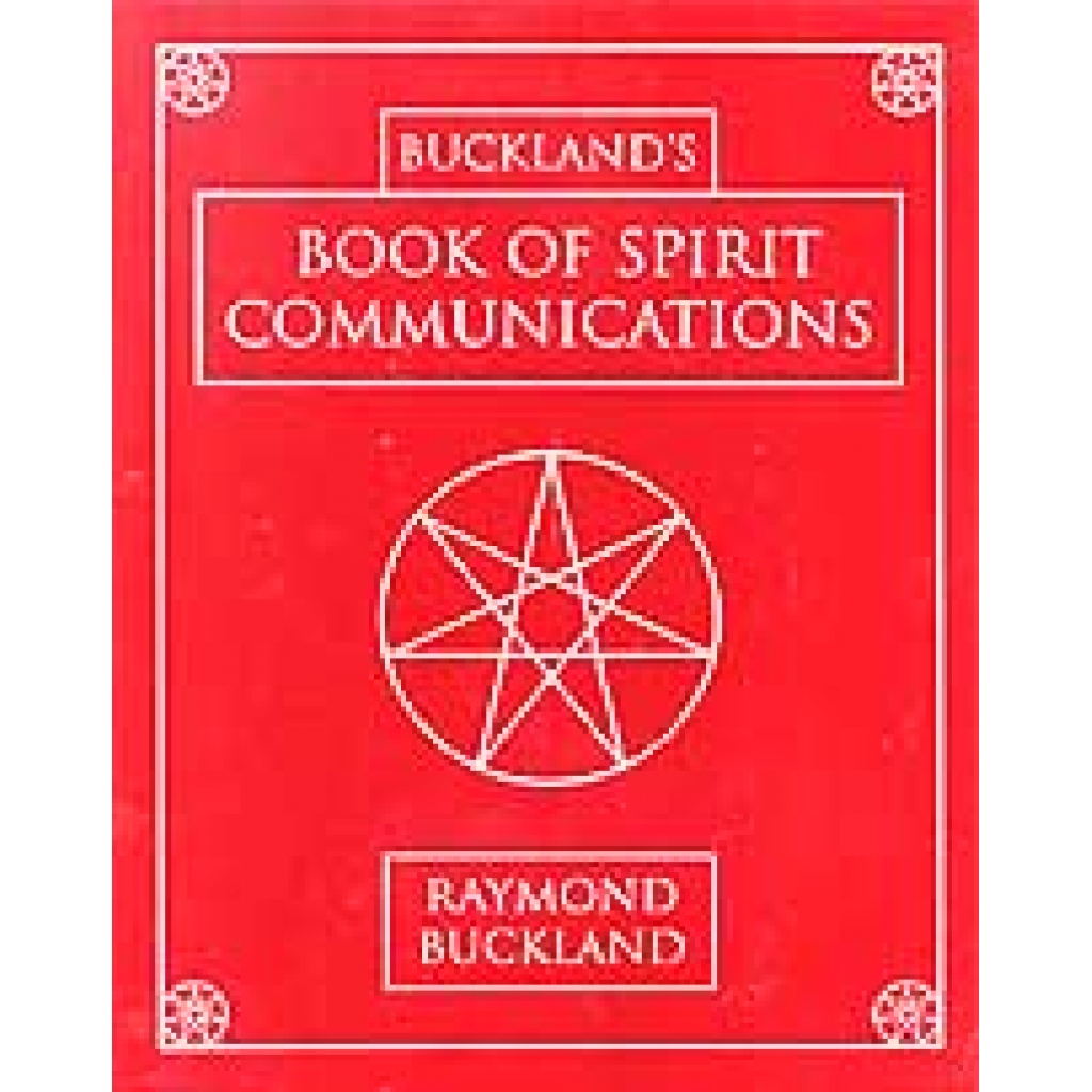 Book of Spirit Communications by Raymond Buckland