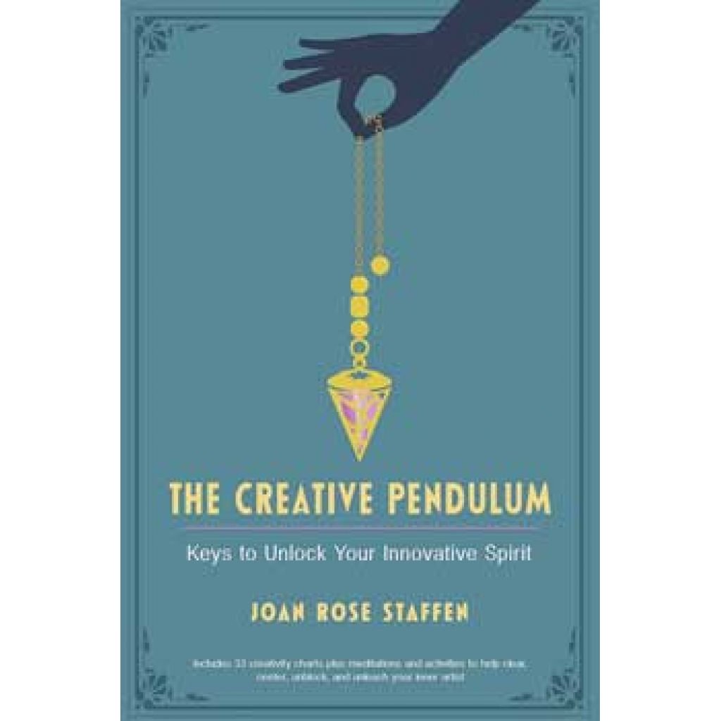 Creative Pendulum by Joan Rose Staffen - Unlock Your Artistic Potential