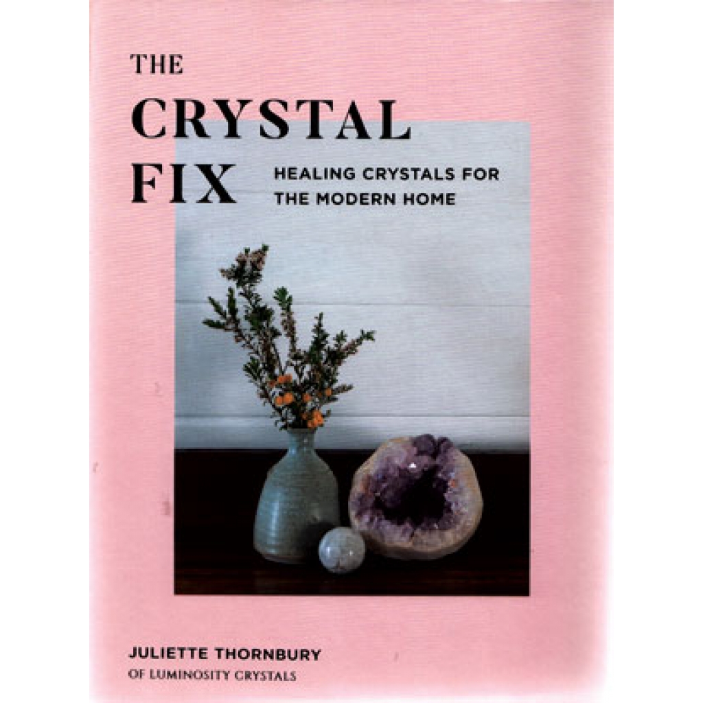 Crystal Fix by Juliette Thornbury