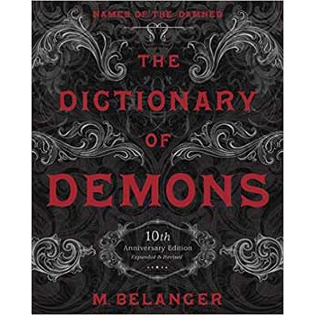 Dictionary of Demons by M Belanger - 10th Anniversary Edition