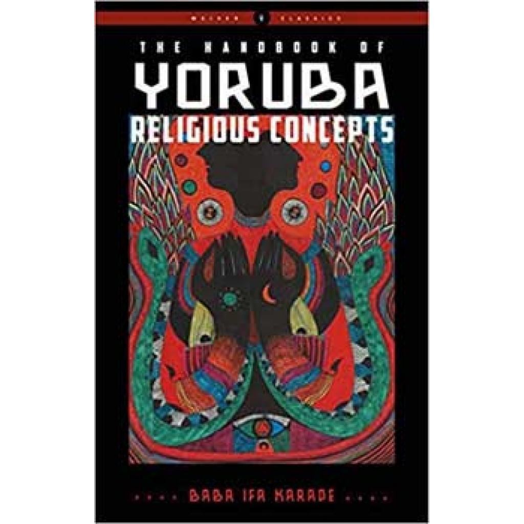 Handbook of Yoruba Religious Concepts - By Baba Ifa Karade