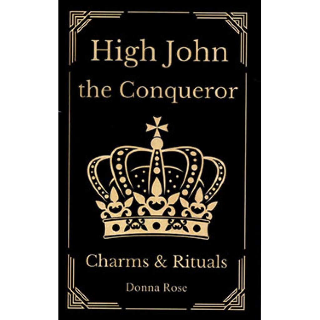 High John the Conqueror Charms & Rituals - Instructional Guide