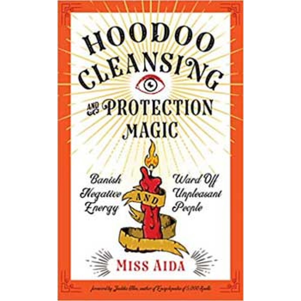 Hoodoo Cleansing & Protection Magic by Miss Aida: Transform Through Ritual