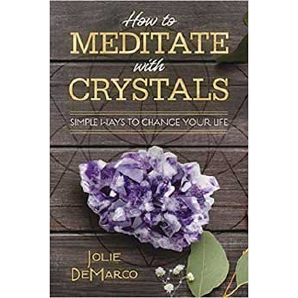 How to Meditate with Crystals by Jolie DeMarco