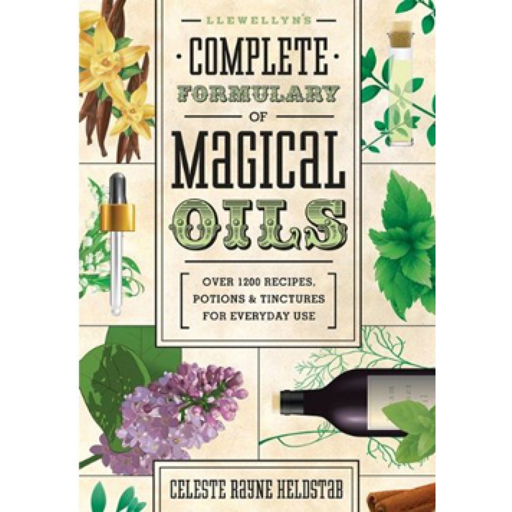 Llewellyn Complete Formulary of Magical Oils by Celeste Rayne Helstab