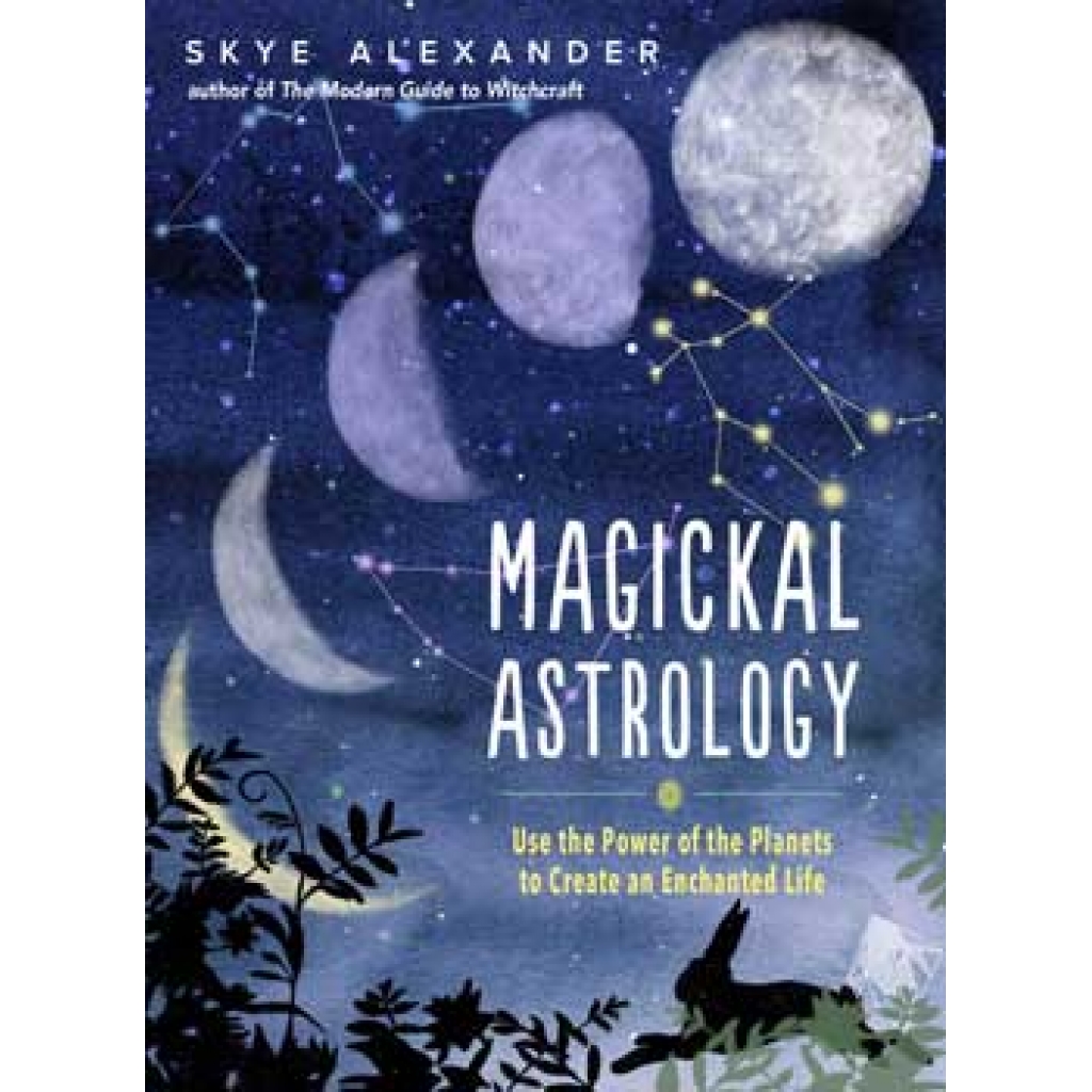 Magickal Astrology by Skye Alexander - A Guide to Cosmic Forces