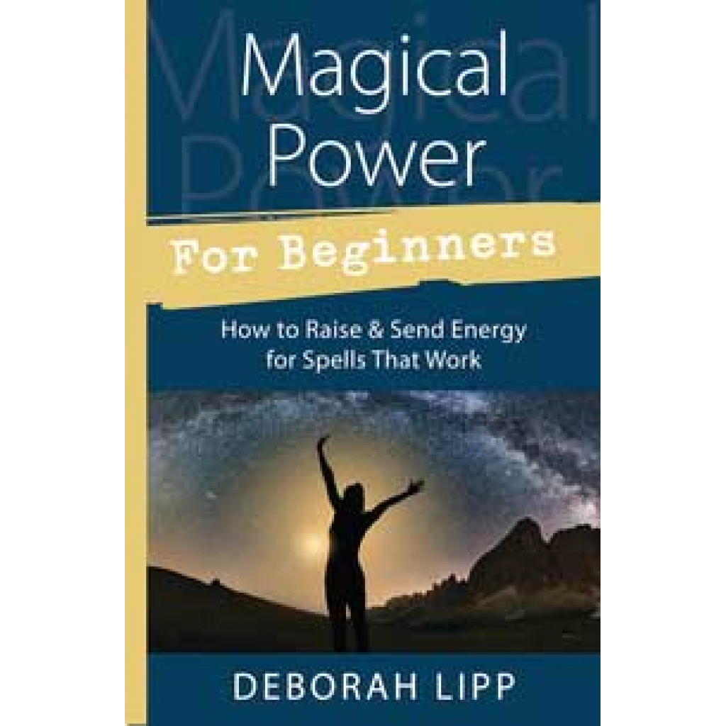 Magical Power for Beginners - Guide by Deborah Lipp