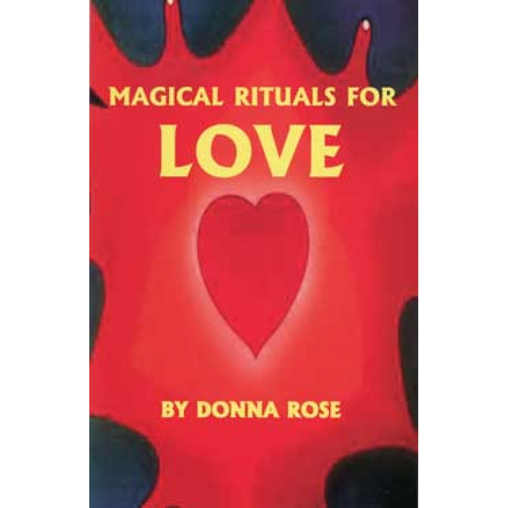 Magical Rituals for Love by Donna Rose