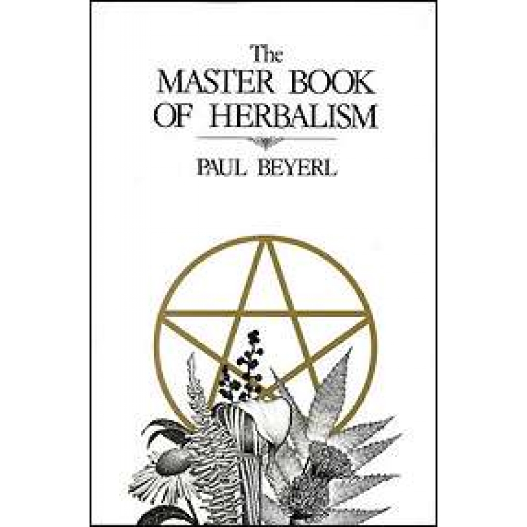 Master Book of Herbalism by Paul Beyerl