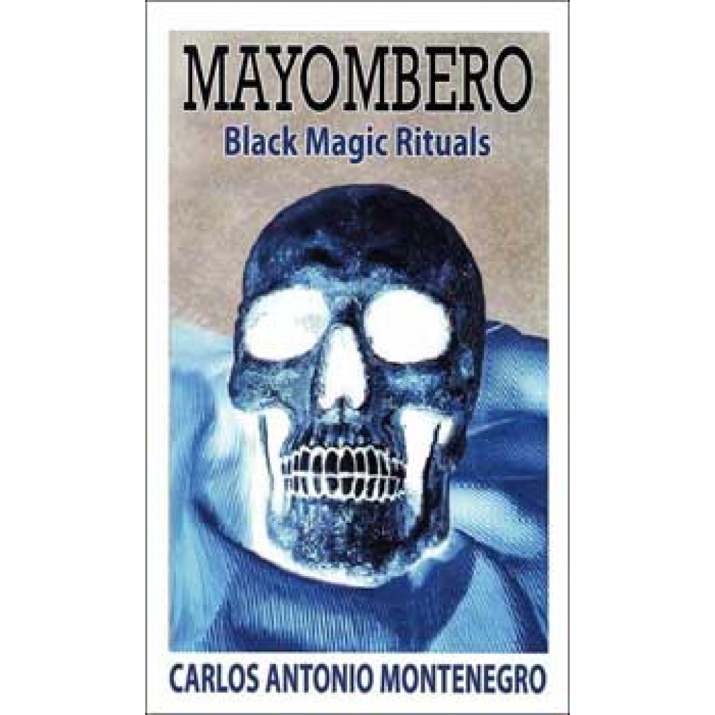 Mayombero: Black Magic Rituals by Carlos Montenegro - Magical Insights