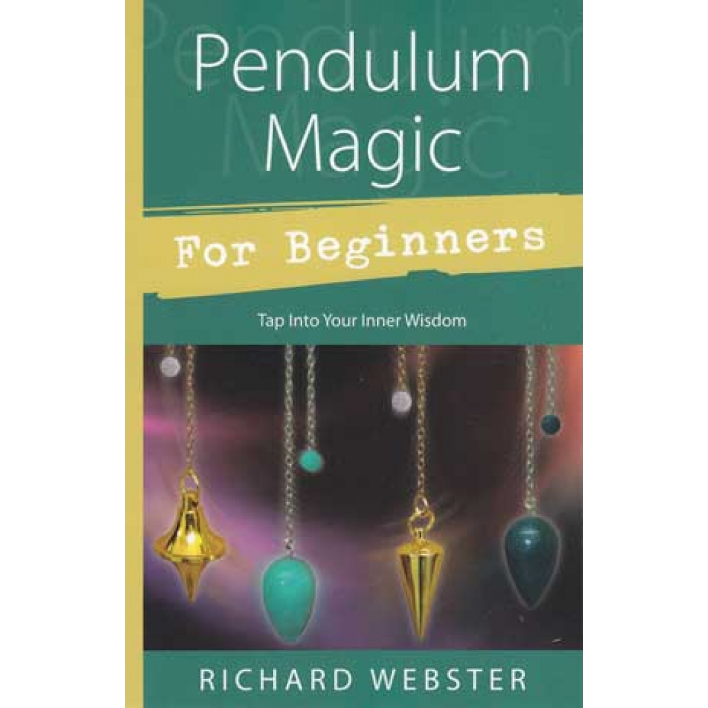 Pendulum Magic for Beginners - A Guide by Richard Webster