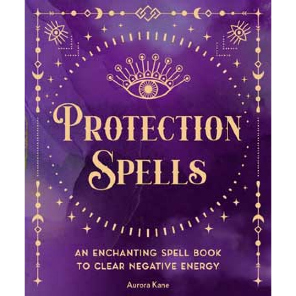 Protection Spells Book by Aurora Kane