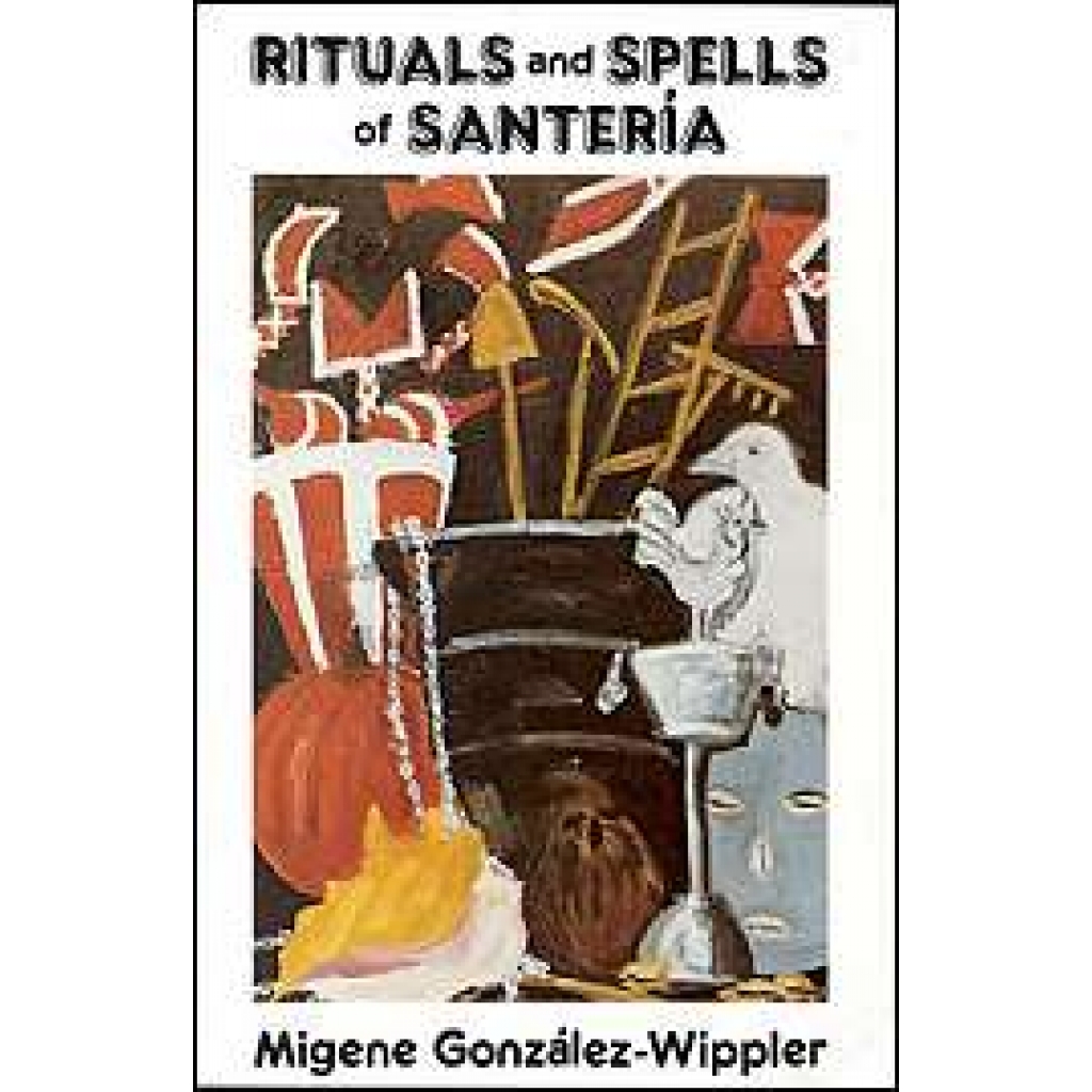 Rituals and Spells Of Santeria by Gonzalez-Wippler