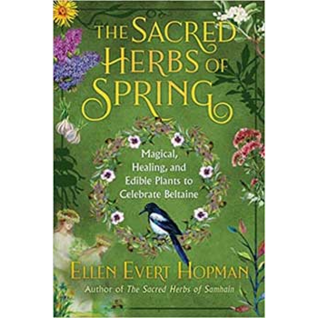 Sacred Herbs of Spring by Ellen Evert Hopman - Magical Plant Guide