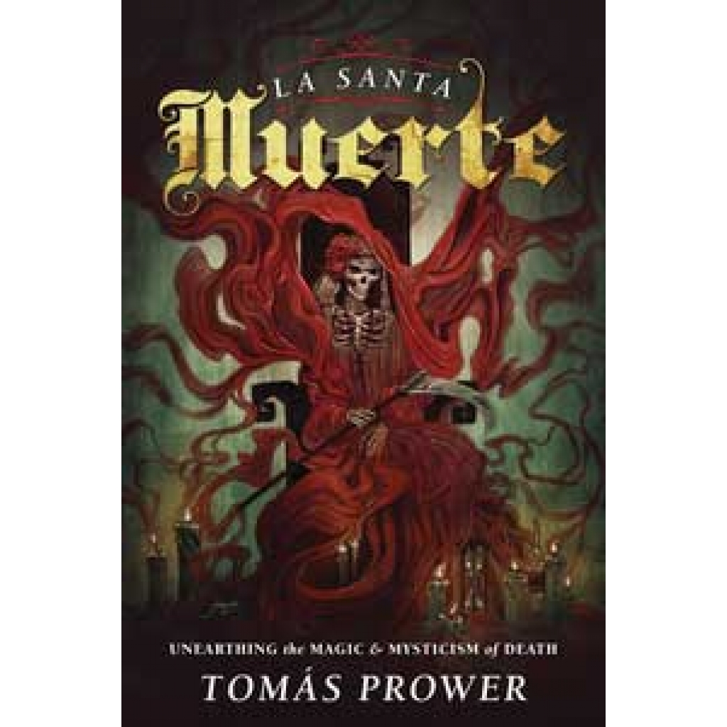 Santa Muerte by Tomas Prower - Magic and Spiritual Guidance