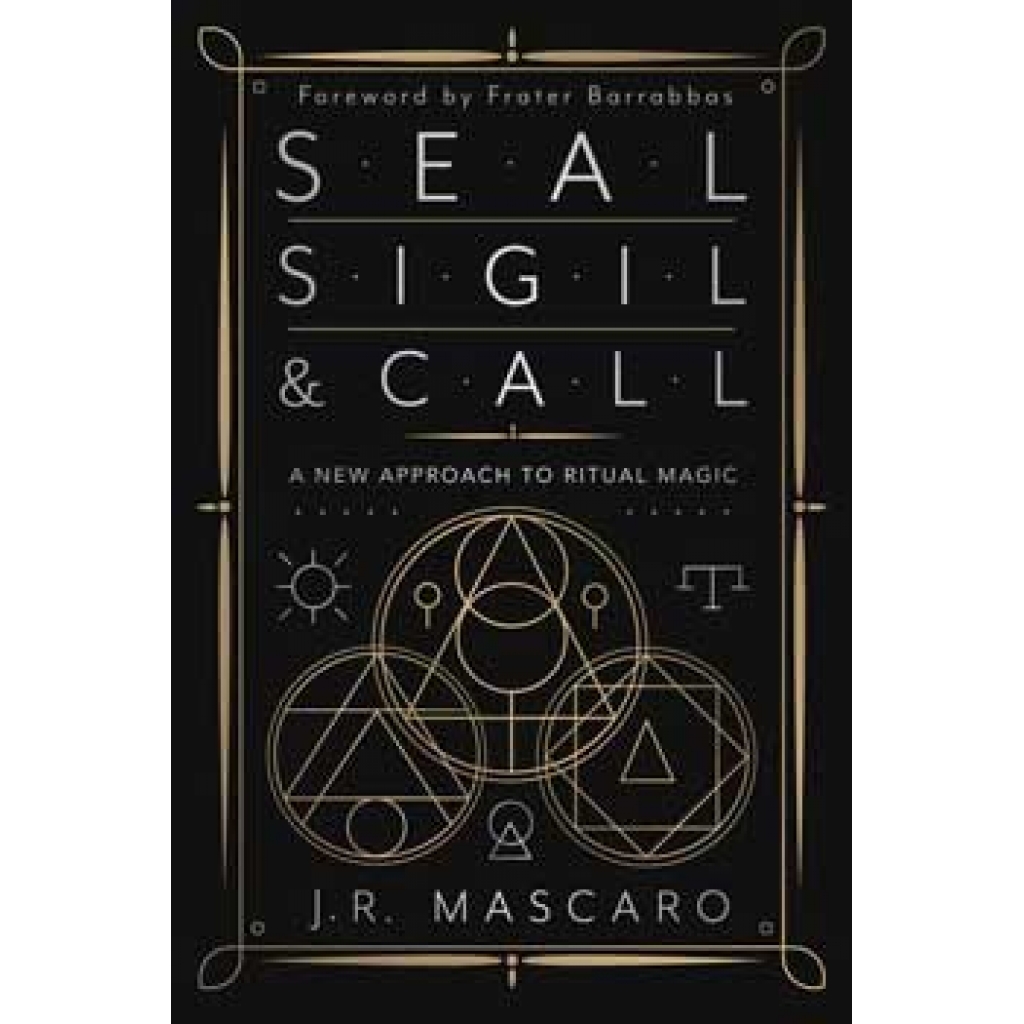 Seal, Sigil & Call by J R Mascaro - Ceremonial Magic