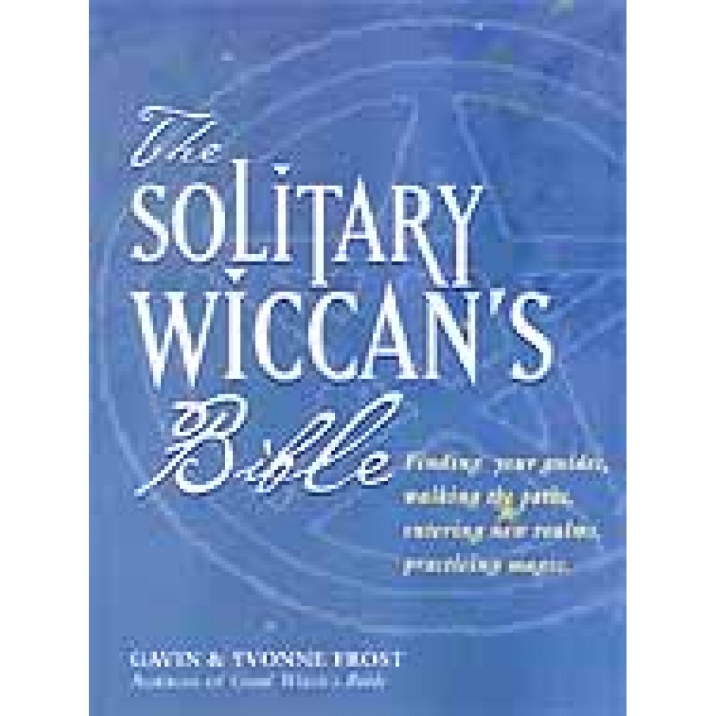 Solitary Wiccan's Bible by Frost & Frost