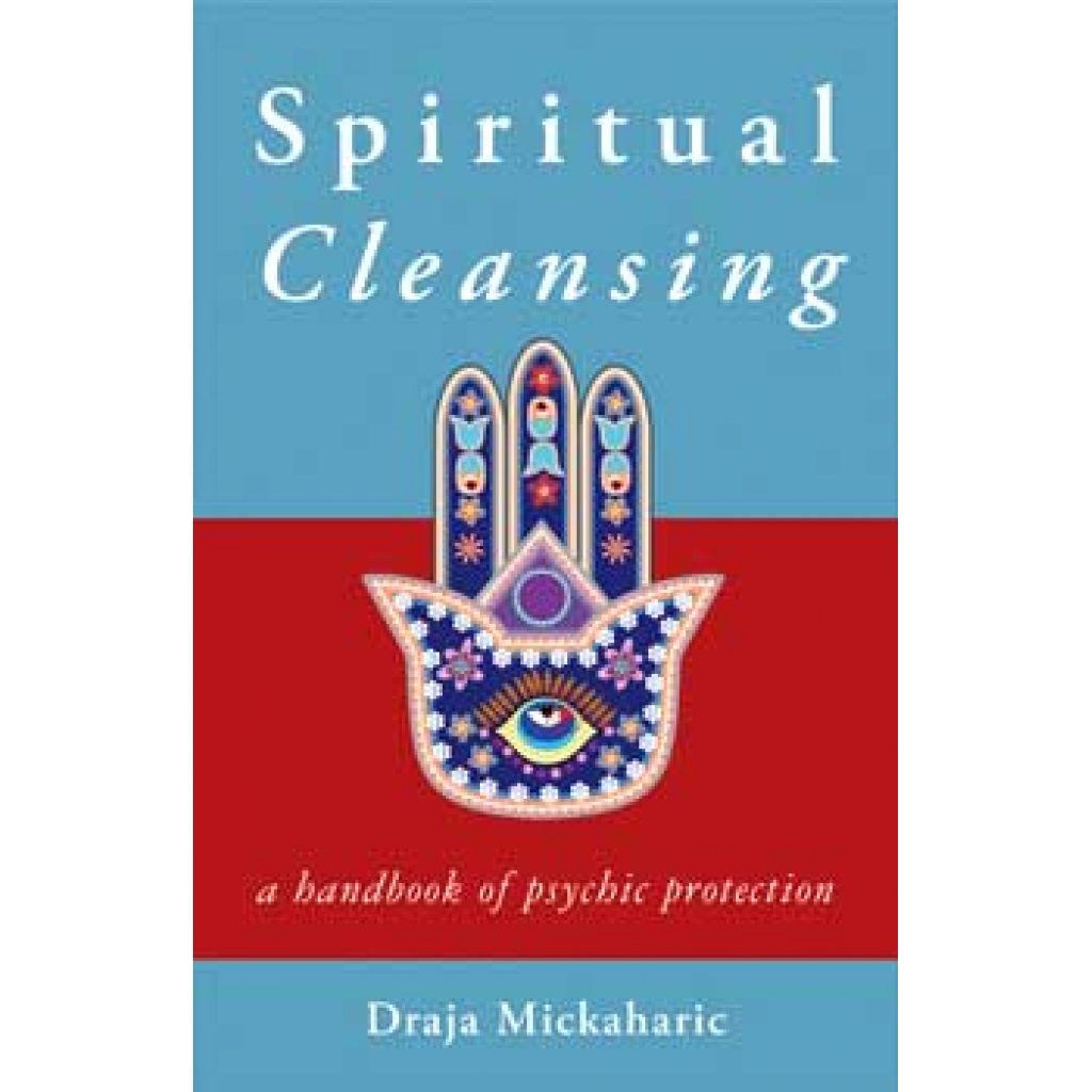 Spiritual Cleansing and Psychic Protection by Draja Mickaharic