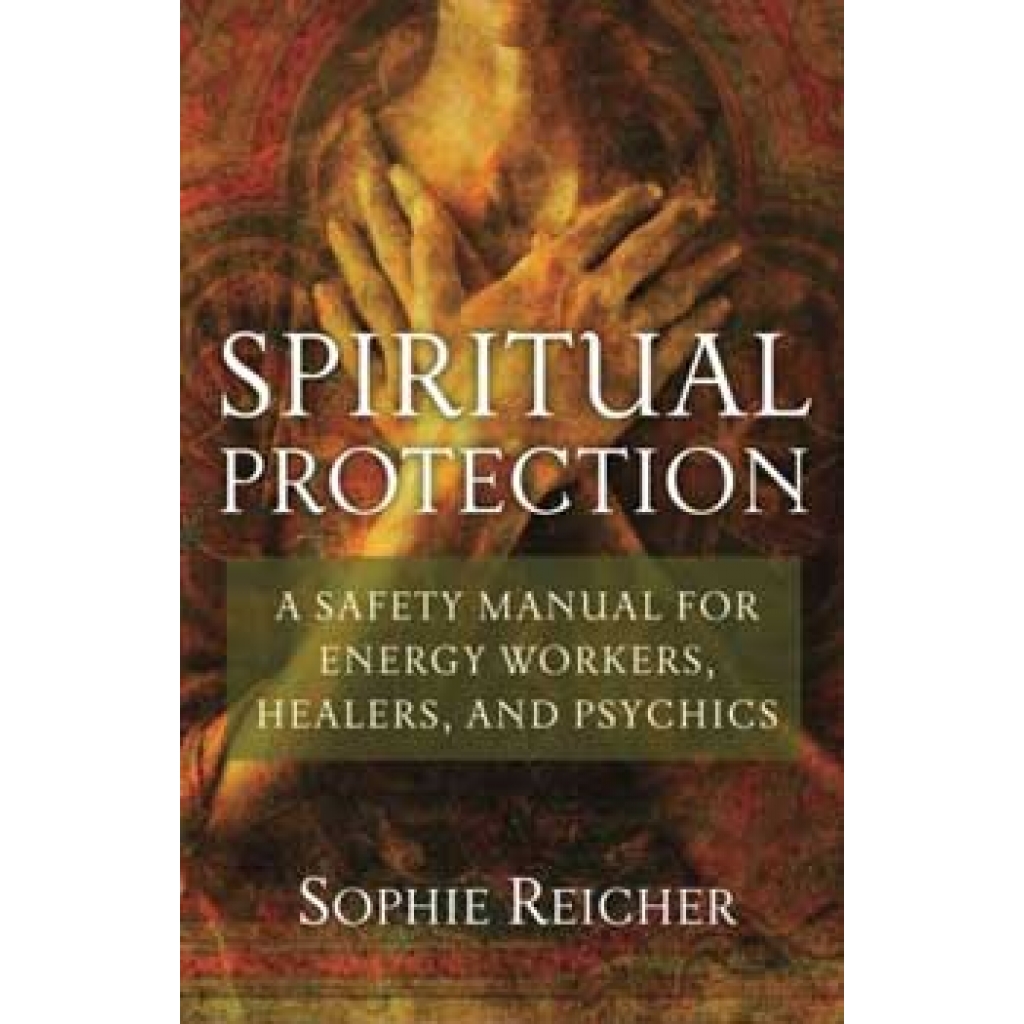 Spiritual Protection: A Comprehensive Guide for Energy Workers