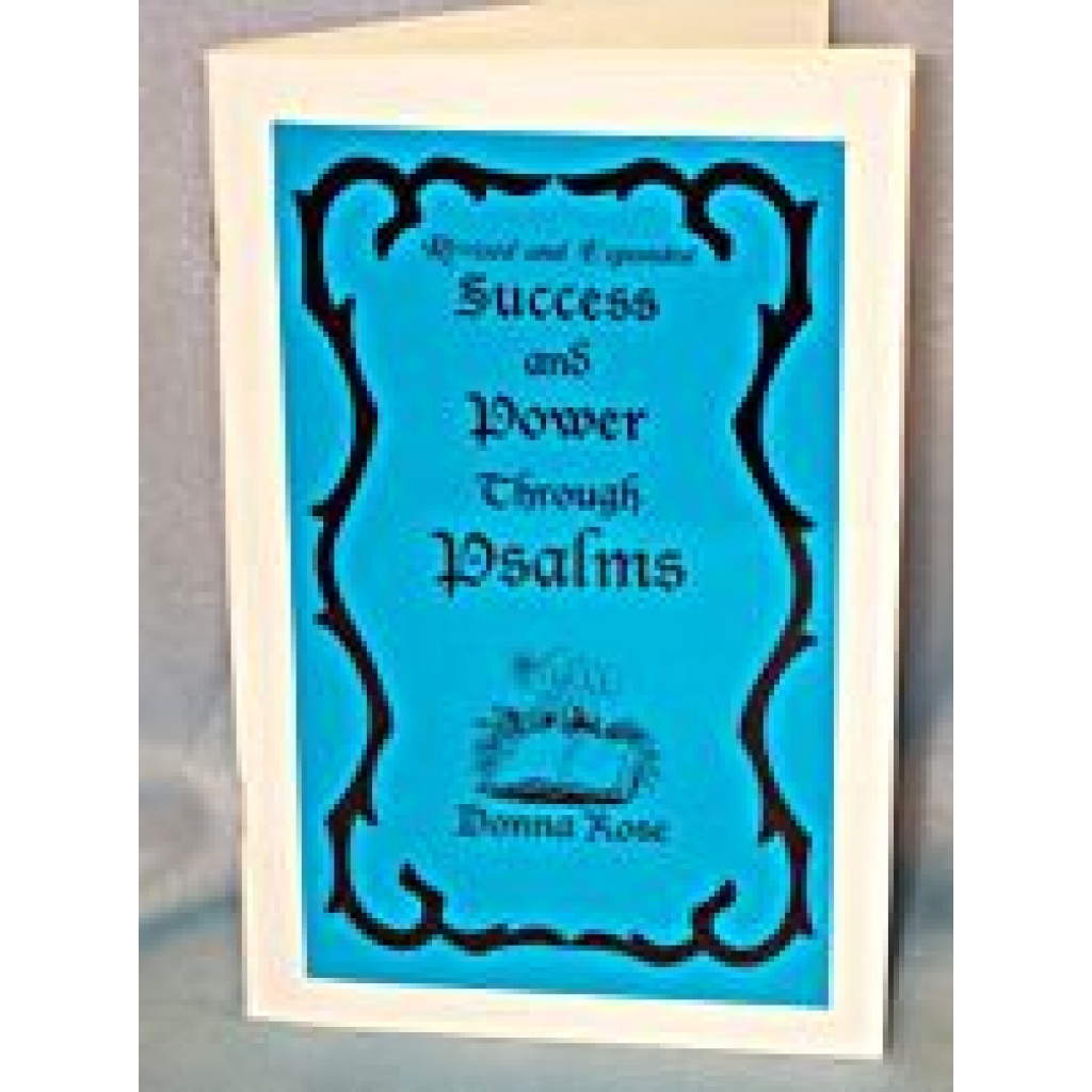 Achieve Success and Power Through the Wisdom of Psalms by Donna Rose