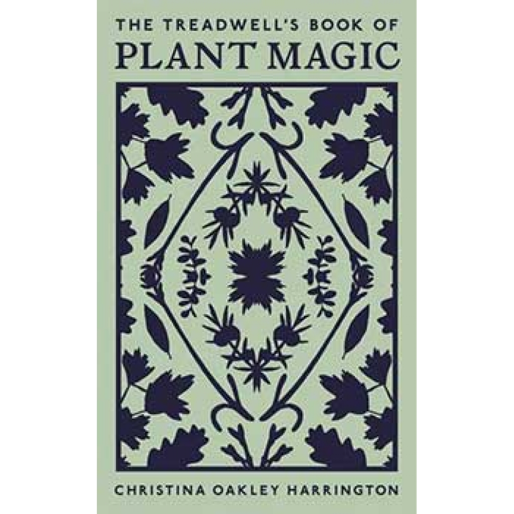 Tredwell's Book of Plant Magic by Christina Oakley Harrington