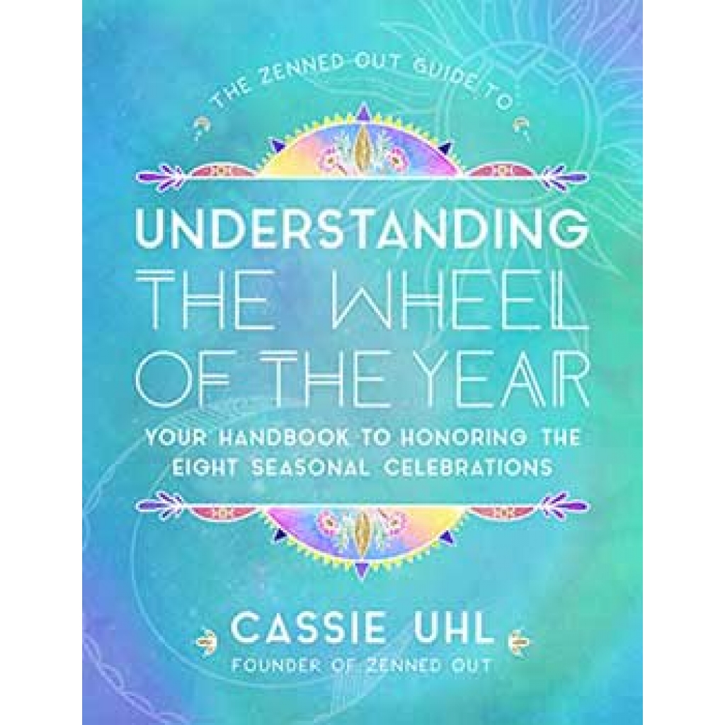 Understanding the Wheel of the Year by Cassie Uhl