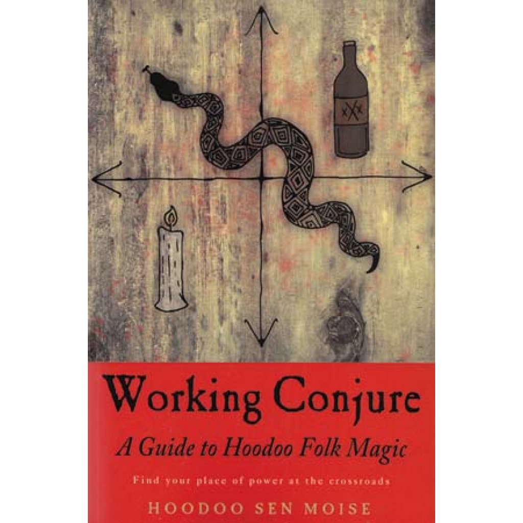 Working Conjure Guide to Hoodoo Folk Magic by Hoodoo Sen Moise