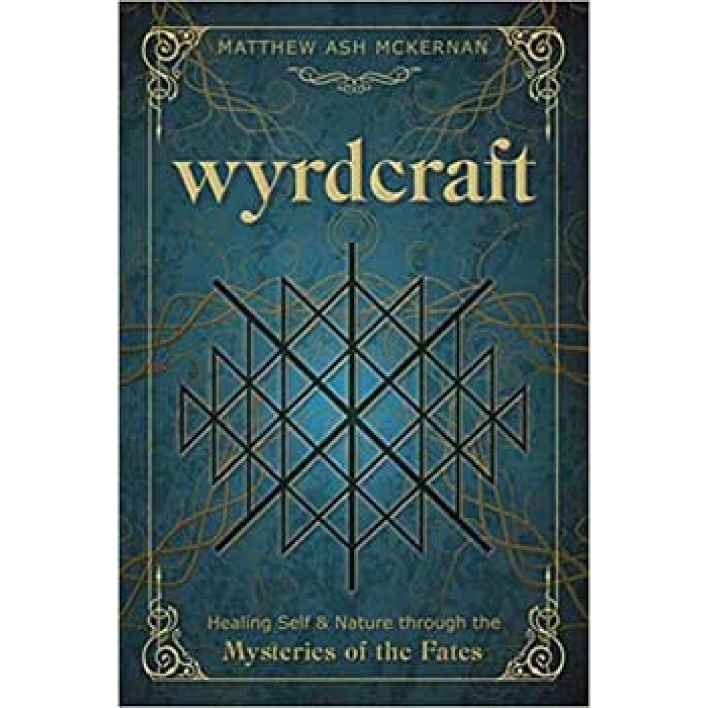 Wyrdcraft: Mysteries of the Fates by Matthew Ash McKernan