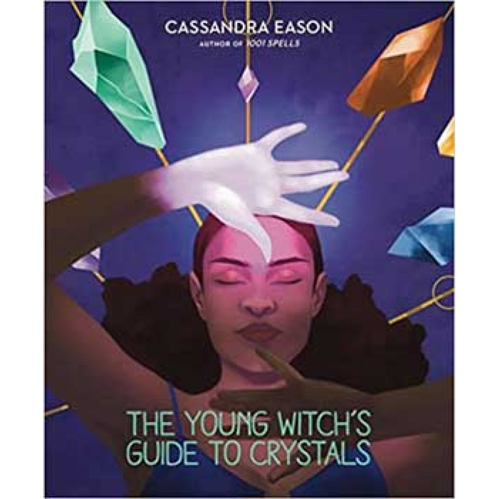 Young Witch's Guide to Crystals by Cassandra Eason