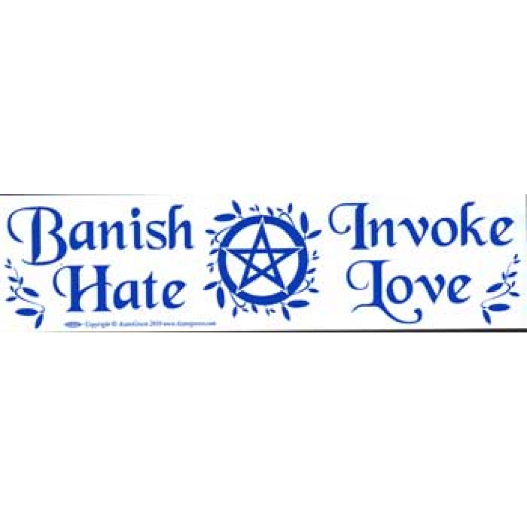 Bumper Sticker: Banish Hate, Invoke Love